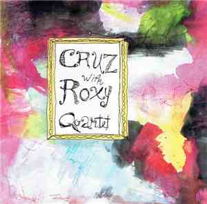Cruz With Roxy - Quartet
