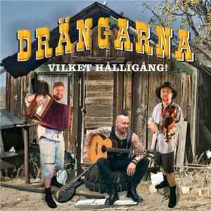 Drängarna - Vilket Hålligång!