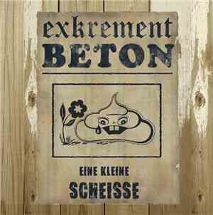 Exkrement Beton - Eine Kleine Scheisse