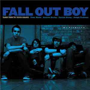 Fall Out Boy - Take This To Your Grave