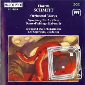 Florent Schmitt, Leif Segerstam - Orchestral Works (Symphony No. 2 • Rêves  ...