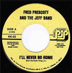 Fred Prescott And The Jeff Band - I'll Never Go Home
