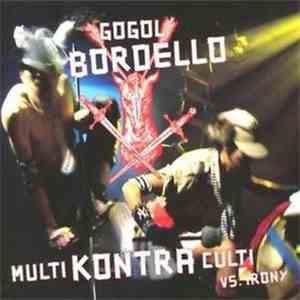 Gogol Bordello - Multi Kontra Culti Vs. Irony
