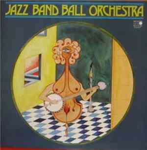 Jazz Band Ball Orchestra - Jazz Band Ball Orchestra