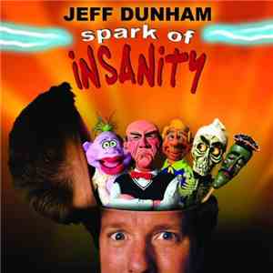 Jeff Dunham - Spark Of Insanity