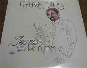 Maurice Davis - Jesus You Live In Me