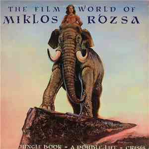 Miklos Rozsa - The Film World Of Miklos Rozsa