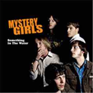 Mystery Girls - Something In The Water