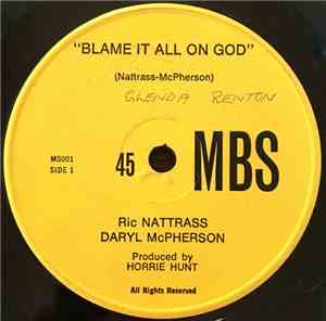 Ric Nattrass, Daryl McPherson - Blame It All On God