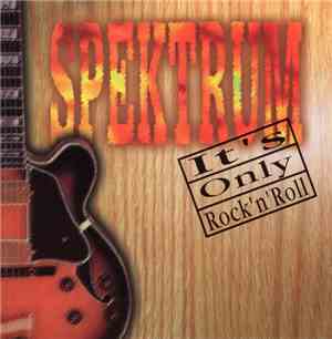 Spektrum  - It's Only Rock'n'Roll