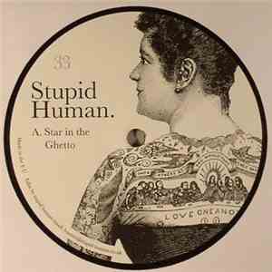 Stupid Human - Star In The Ghetto