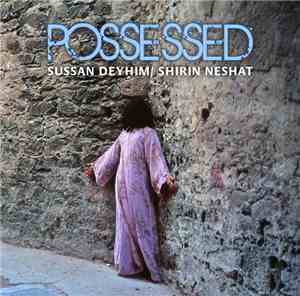 Sussan Deyhim And Shirin Neshat - Possessed