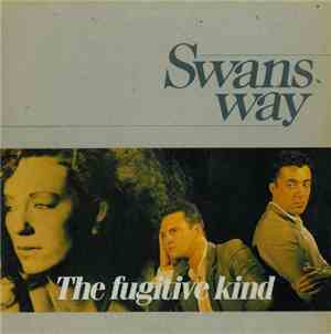 Swans Way - The Fugitive Kind