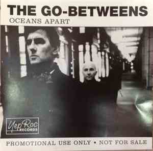 The Go-Betweens - Oceans Apart