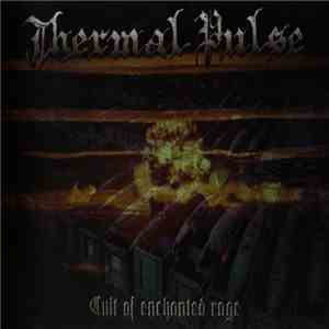 Thermal Pulse - Cult of Enchanted Rage