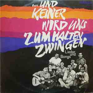 Various - ... Und Keiner Wird Uns Zum Halten Zwingen (Lieder Und Songs)