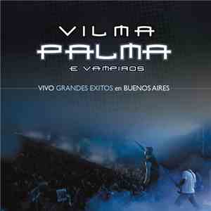 Vilma Palma E Vampiros - Vivo Grandes Exitos En Buenos Aires