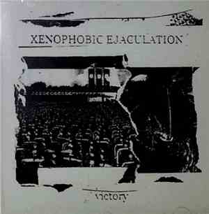 Xenophobic Ejaculation - Victory