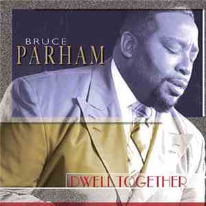 Bruce Parham - Dwell Together