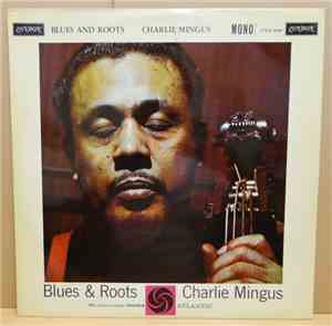 Charlie Mingus - Blues & Roots