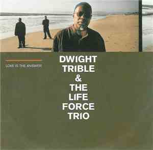 Dwight Trible & The Life Force Trio - Love Is The Answer