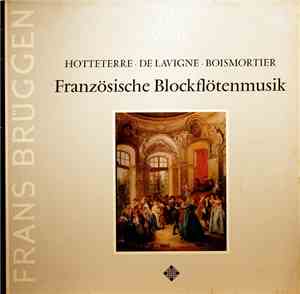 Frans Brüggen - Hotteterre ∙ De Lavigne ∙ Boismortier - Französische Blockf ...