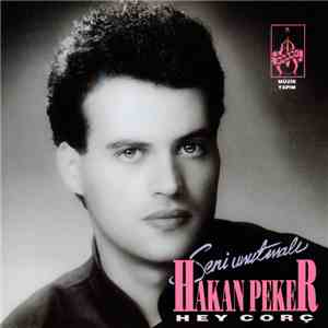 Hakan Peker - Hey Corç / Seni Unutmalı