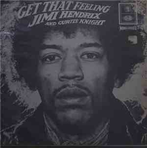 Jimi Hendrix And Curtis Knight - Get That Feeling