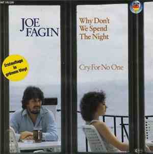 Joe Fagin - Why Don't We Spend The Night / Cry For No One