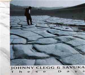 Johnny Clegg & Savuka - These Days