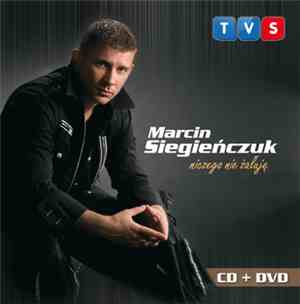 Marcin Siegieńczuk - Niczego Nie Żałuję