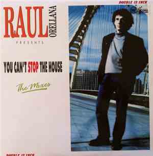 Raúl Orellana - You Can't Stop The House