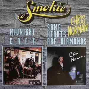Smokie / Chris Norman - Midnight Café / Some Hearts Are Diamonds