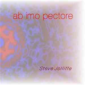 Steve Jolliffe - Ab Imo Pectore