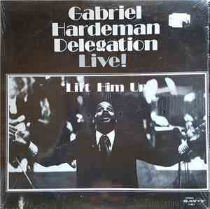 The Gabriel Hardeman Delegation - Live - Lift Him Up
