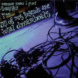 Various - Everyone Knows I Play Favorites Volume 2: All Of My Friends Are T ...