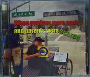 Various - When Punkers Were Punk...And Parents Were Scared