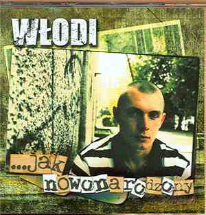 Włodi - ...Jak Nowonarodzony