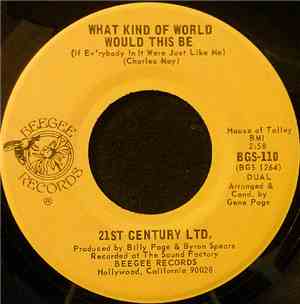 21st Century Ltd. - What Kind Of World Would This Be (If Everybody In It We ...