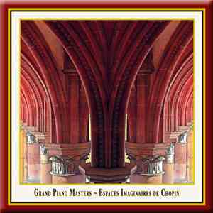 Andrei Gavrilov - Grand Piano Masters ~ Espaces Imaginaires De Chopin