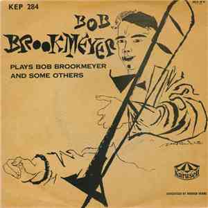 Bob Brookmeyer - Bob Brookmeyer Plays Bob Brookmeyer And Some Others