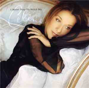 Céline Dion - I Want You To Need Me