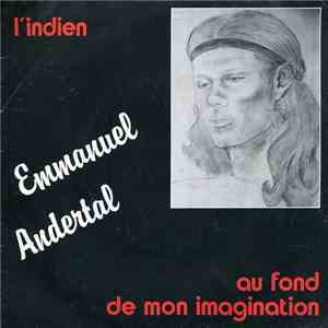 Emmanuel Andertal - L’Indien / Au Fond De Mon Imagination