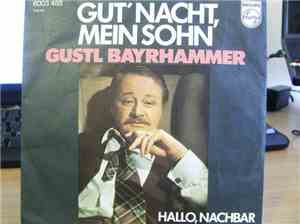 Gustl Bayrhammer - Gut' Nacht, Mein Sohn