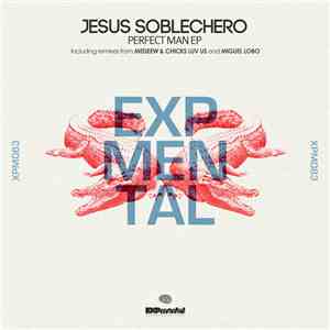 Jesus Soblechero - Perfect Man  Ep