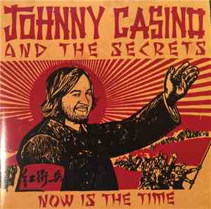 Johnny Casino And The Secrets, Johnny Casino y Los Secretos - Now Is The Ti ...