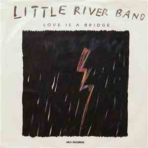 Little River Band - Love Is A Bridge