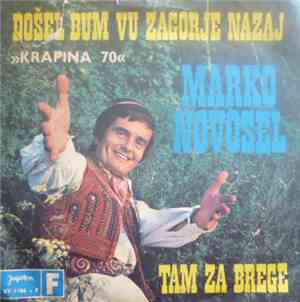 Marko Novosel - Došel Bum Vu Zagorje Nazaj / Tam Za Brege