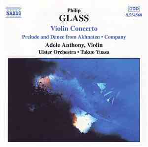 Philip Glass - Adele Anthony, Ulster Orchestra, Takuo Yuasa - Violin Concer ...