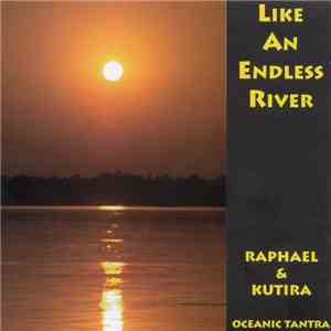 Raphael & Kutira - Like An Endless River